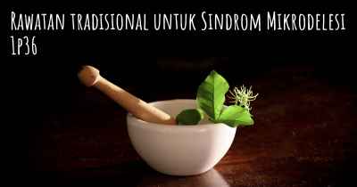 Rawatan tradisional untuk Sindrom Mikrodelesi 1p36