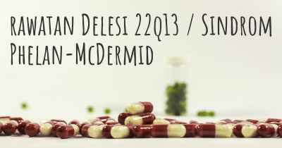 rawatan Delesi 22q13 / Sindrom Phelan-McDermid