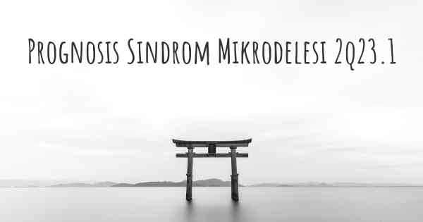 Prognosis Sindrom Mikrodelesi 2q23.1