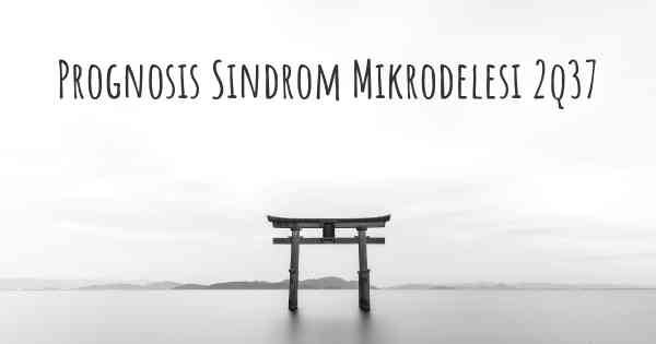 Prognosis Sindrom Mikrodelesi 2q37