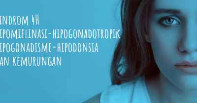 Sindrom 4H Hipomielinasi-hipogonadotropik hipogonadisme-hipodonsia dan kemurungan