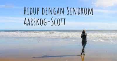 Hidup dengan Sindrom Aarskog-Scott