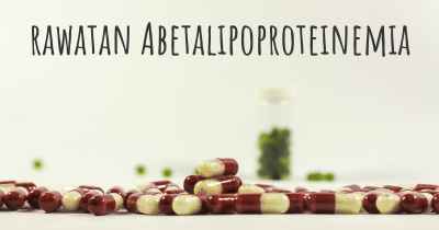 rawatan Abetalipoproteinemia