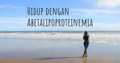 Hidup dengan Abetalipoproteinemia