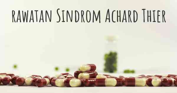 rawatan Sindrom Achard Thier