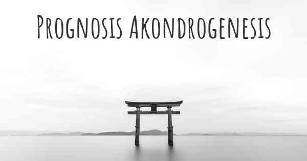 Prognosis Akondrogenesis