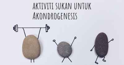 aktiviti sukan untuk Akondrogenesis