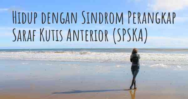 Hidup dengan Sindrom Perangkap Saraf Kutis Anterior (SPSKA)