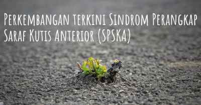 Perkembangan terkini Sindrom Perangkap Saraf Kutis Anterior (SPSKA)