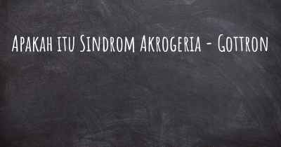 Apakah itu Sindrom Akrogeria - Gottron