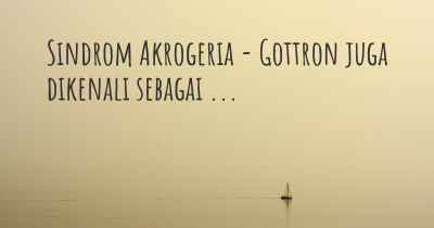 Sindrom Akrogeria - Gottron juga dikenali sebagai ...