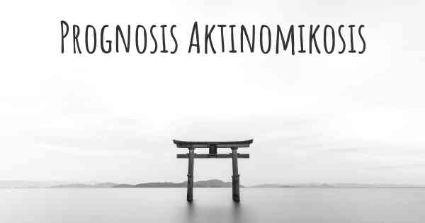 Prognosis Aktinomikosis