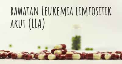 rawatan Leukemia limfositik akut (LLA)