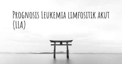 Prognosis Leukemia limfositik akut (LLA)