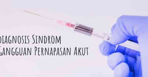 diagnosis Sindrom Gangguan Pernapasan Akut