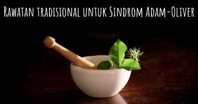 Rawatan tradisional untuk Sindrom Adam-Oliver