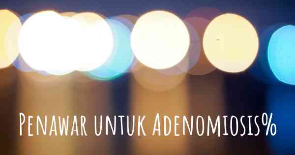 Penawar untuk Adenomiosis%