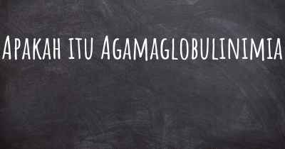 Apakah itu Agamaglobulinimia