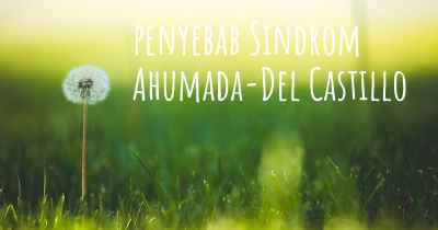 penyebab Sindrom Ahumada-Del Castillo