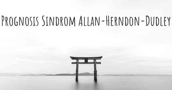 Prognosis Sindrom Allan-Herndon-Dudley
