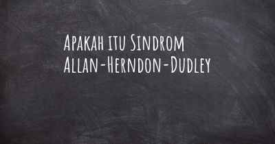 Apakah itu Sindrom Allan-Herndon-Dudley