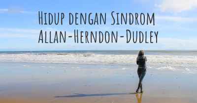 Hidup dengan Sindrom Allan-Herndon-Dudley