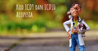 Kod ICD9 dan ICD10 Alopesia
