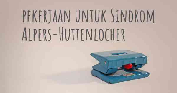 pekerjaan untuk Sindrom Alpers-Huttenlocher