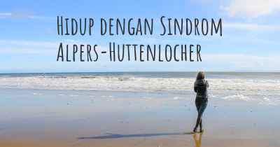 Hidup dengan Sindrom Alpers-Huttenlocher