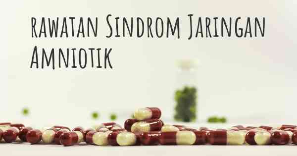 rawatan Sindrom Jaringan Amniotik