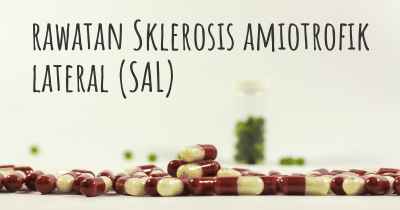 rawatan Sklerosis amiotrofik lateral (SAL)