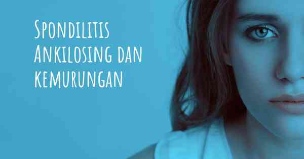 Spondilitis Ankilosing dan kemurungan