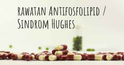 rawatan Antifosfolipid / Sindrom Hughes