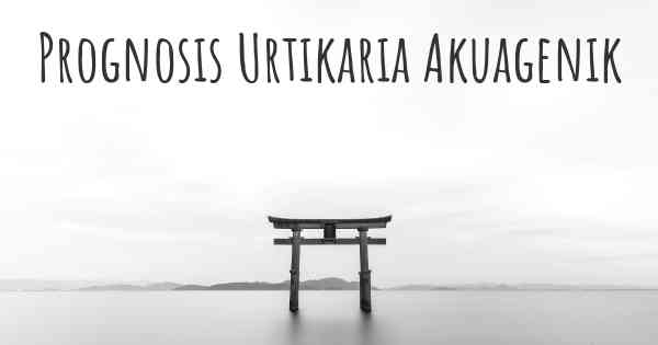 Prognosis Urtikaria Akuagenik