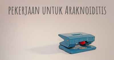 pekerjaan untuk Araknoiditis