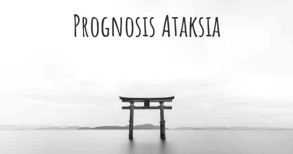 Prognosis Ataksia