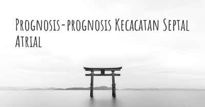 Prognosis-prognosis Kecacatan Septal Atrial