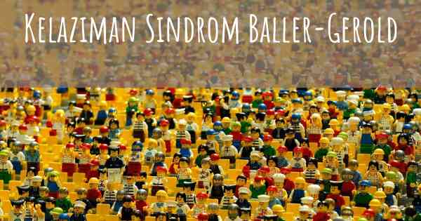 Kelaziman Sindrom Baller-Gerold