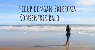 Hidup dengan Sklerosis Konsentrik Balo