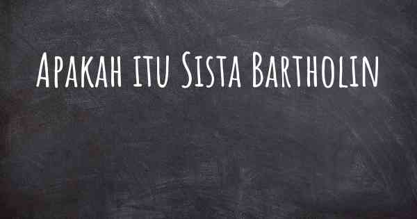 Apakah itu Sista Bartholin