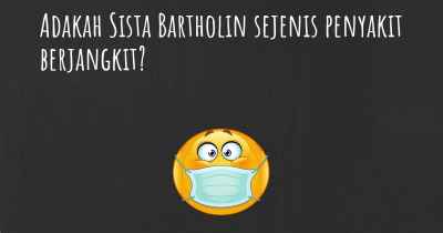 Adakah Sista Bartholin sejenis penyakit berjangkit?