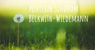 penyebab Sindrom Beckwith-Wiedemann