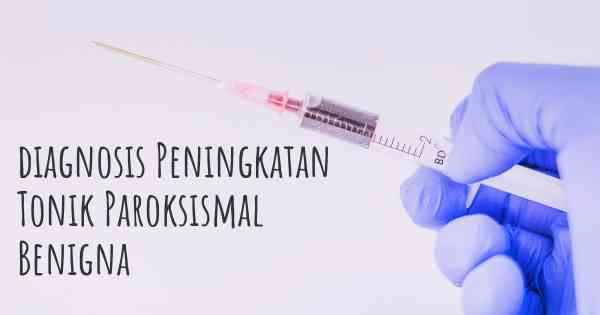 diagnosis Peningkatan Tonik Paroksismal Benigna