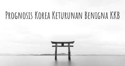 Prognosis Korea Keturunan Benigna KKB