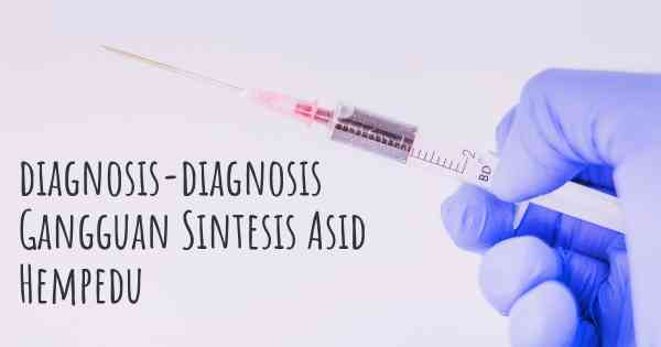 diagnosis-diagnosis Gangguan Sintesis Asid Hempedu