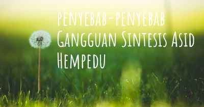 penyebab-penyebab Gangguan Sintesis Asid Hempedu