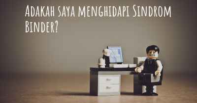 Adakah saya menghidapi Sindrom Binder?