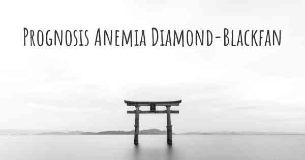 Prognosis Anemia Diamond-Blackfan