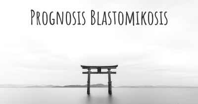 Prognosis Blastomikosis