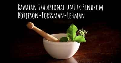 Rawatan tradisional untuk Sindrom Börjeson-Forssman-Lehman